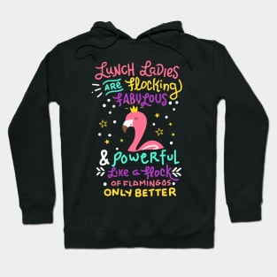 Womens Funny Lunch Lady design I Magical Cafeteria Flamingo Hoodie